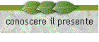 conoscere il presente